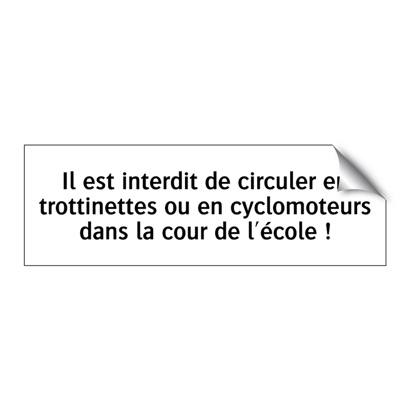 Il est interdit de circuler en trottinettes ou en cyclomoteurs dans la cour de l'école !
