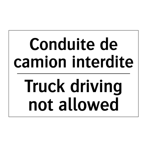 Conduite de camion interdite - Truck driving not allowed