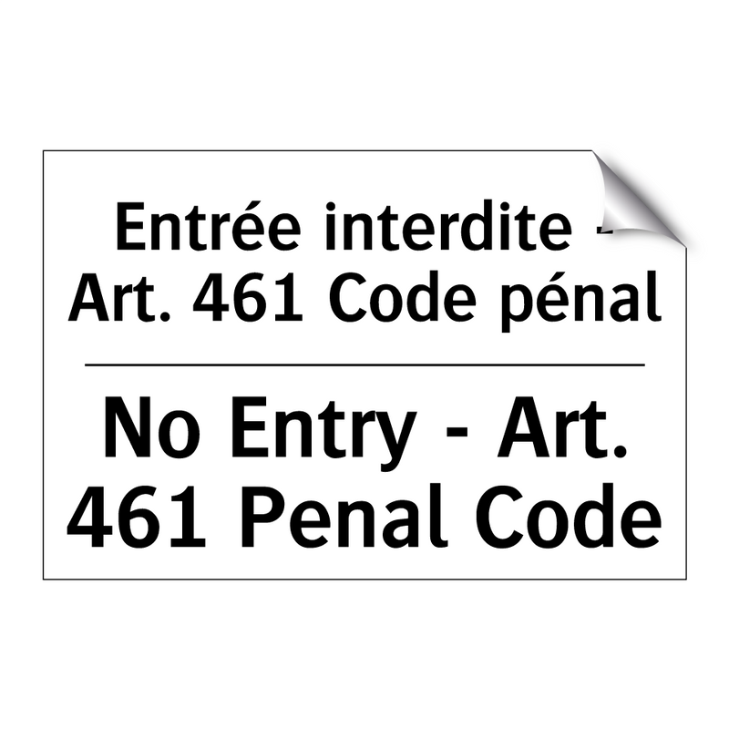 Entrée interdite - Art. 461 Code  /.../ - No Entry - Art. 461 Penal Code