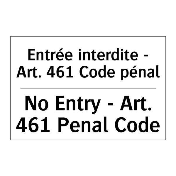 Entrée interdite - Art. 461 Code  /.../ - No Entry - Art. 461 Penal Code