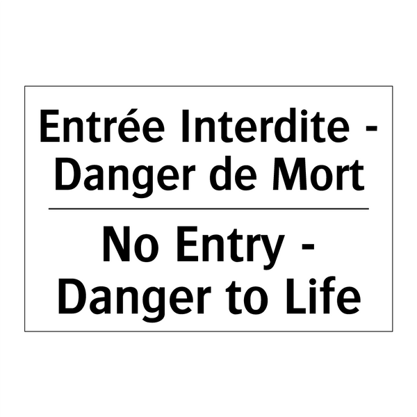 Entrée Interdite - Danger de Mort /.../ - No Entry - Danger to Life