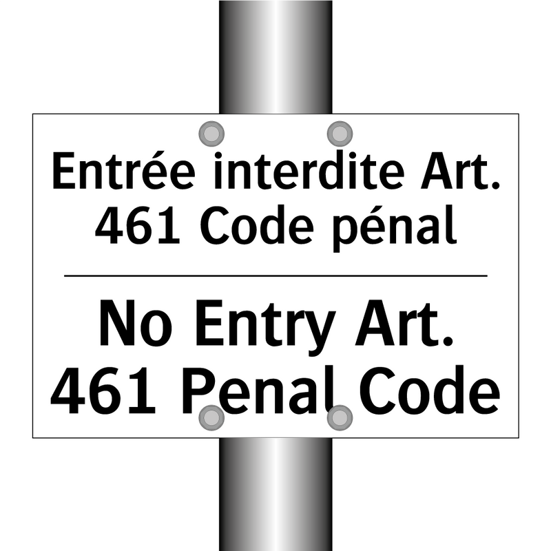 Entrée interdite Art. 461 Code  /.../ - No Entry Art. 461 Penal Code