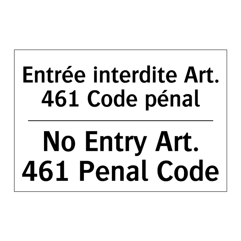 Entrée interdite Art. 461 Code  /.../ - No Entry Art. 461 Penal Code