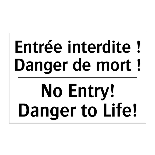 Entrée interdite ! Danger de mort  /.../ - No Entry! Danger to Life!