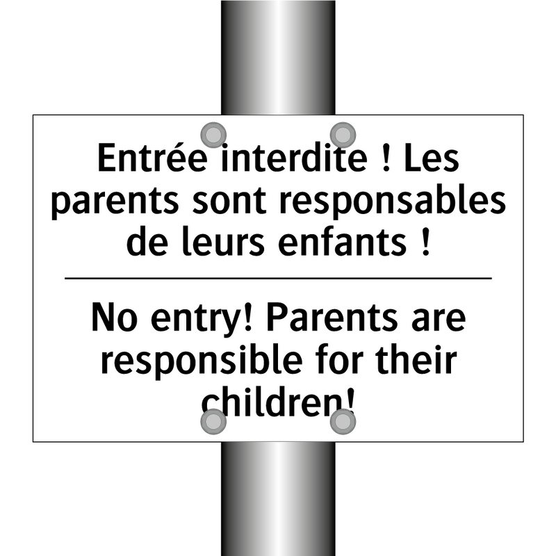 Entrée interdite ! Les parents  /.../ - No entry! Parents are responsible  /.../
