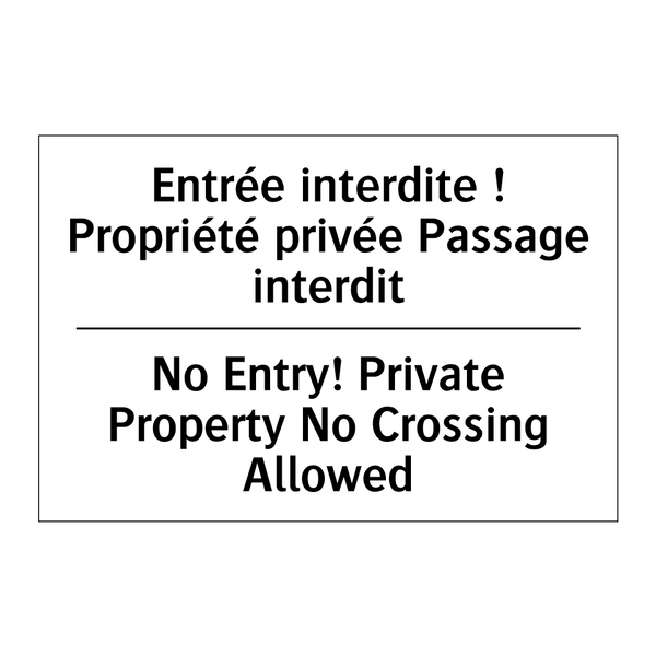 Entrée interdite ! Propriété privée  /.../ - No Entry! Private Property No  /.../