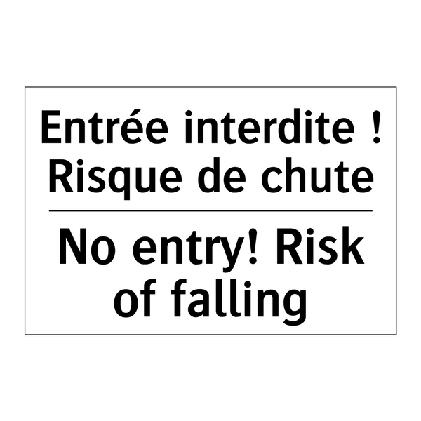 Entrée interdite ! Risque de chute /.../ - No entry! Risk of falling