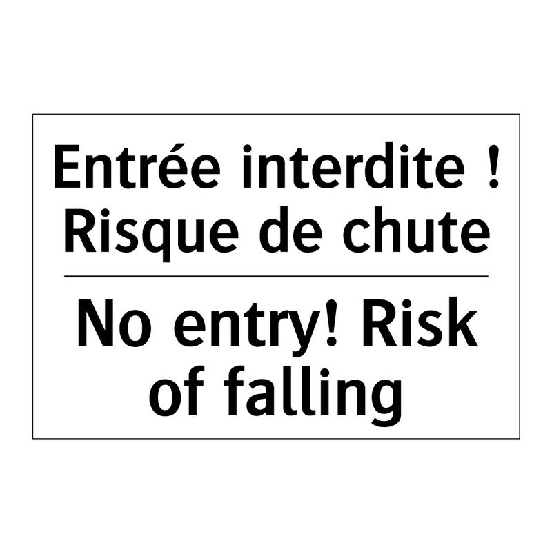Entrée interdite ! Risque de chute /.../ - No entry! Risk of falling