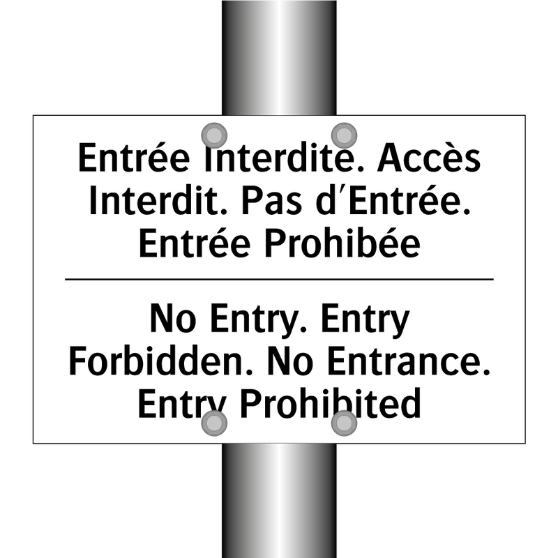 Entrée Interdite. Accès Interdit.  /.../ - No Entry. Entry Forbidden. No  /.../