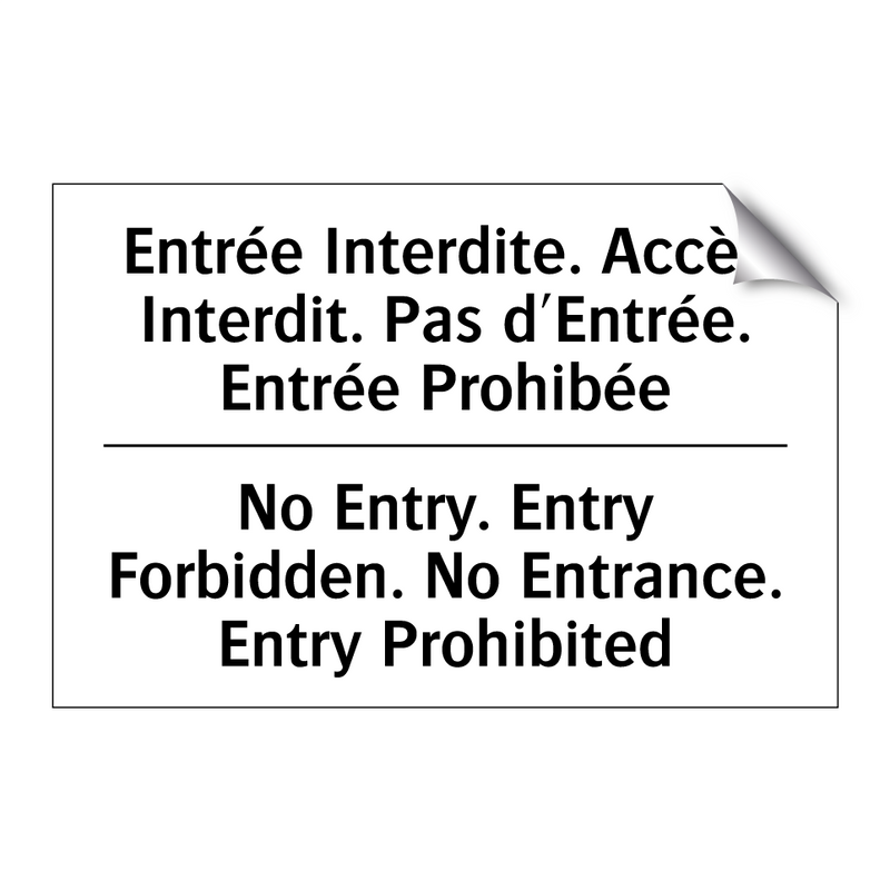 Entrée Interdite. Accès Interdit.  /.../ - No Entry. Entry Forbidden. No  /.../