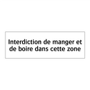 Interdiction de manger et de boire dans cette zone