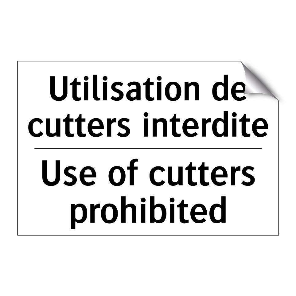 Utilisation de cutters interdite /.../ - Use of cutters prohibited