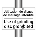 Utilisation de disque de meulage  /.../ - Use of grinding disc prohibited /.../