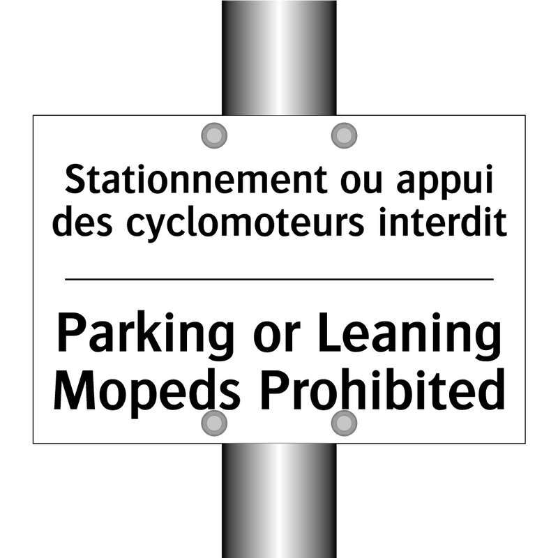 Stationnement ou appui des cyclomoteurs  /.../ - Parking or Leaning Mopeds Prohibited /.../
