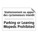 Stationnement ou appui des cyclomoteurs  /.../ - Parking or Leaning Mopeds Prohibited /.../