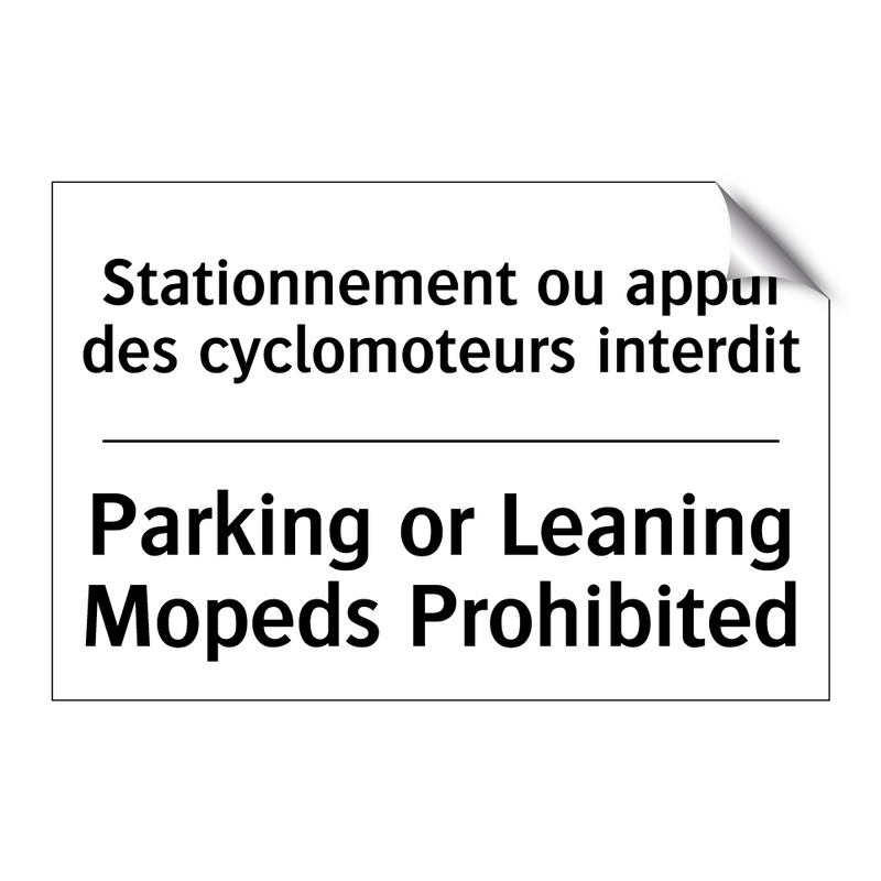 Stationnement ou appui des cyclomoteurs  /.../ - Parking or Leaning Mopeds Prohibited /.../