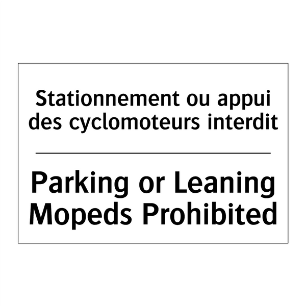 Stationnement ou appui des cyclomoteurs  /.../ - Parking or Leaning Mopeds Prohibited /.../