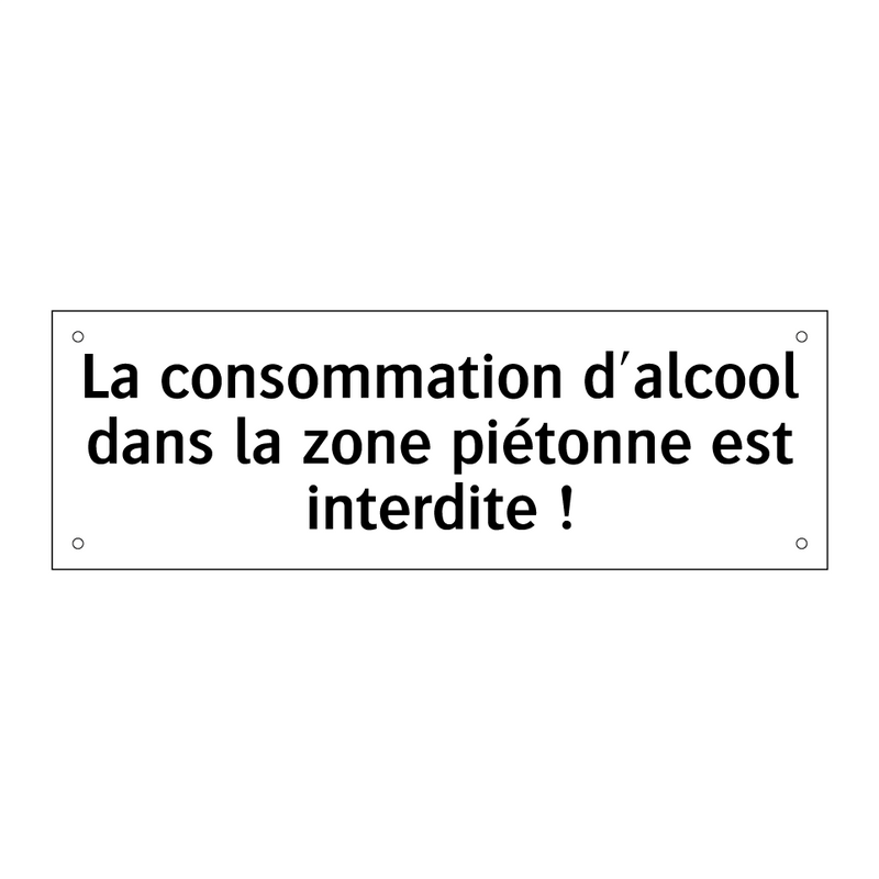 La consommation d'alcool dans la zone piétonne est interdite !