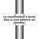 La consommation d'alcool dans la zone piétonne est interdite !