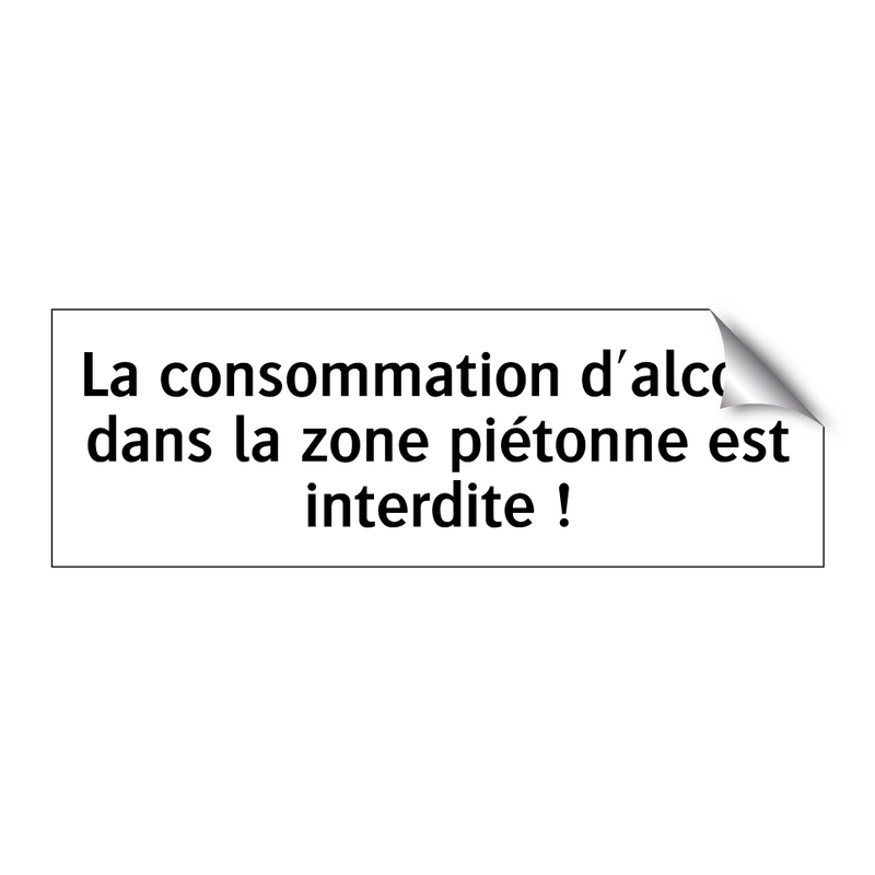 La consommation d'alcool dans la zone piétonne est interdite !
