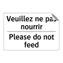 Veuillez ne pas nourrir - Please do not feed