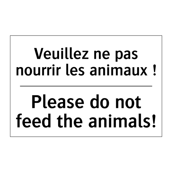 Veuillez ne pas nourrir les animaux  /.../ - Please do not feed the animals! /.../