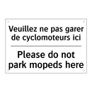 Veuillez ne pas garer de cyclomoteurs  /.../ - Please do not park mopeds here