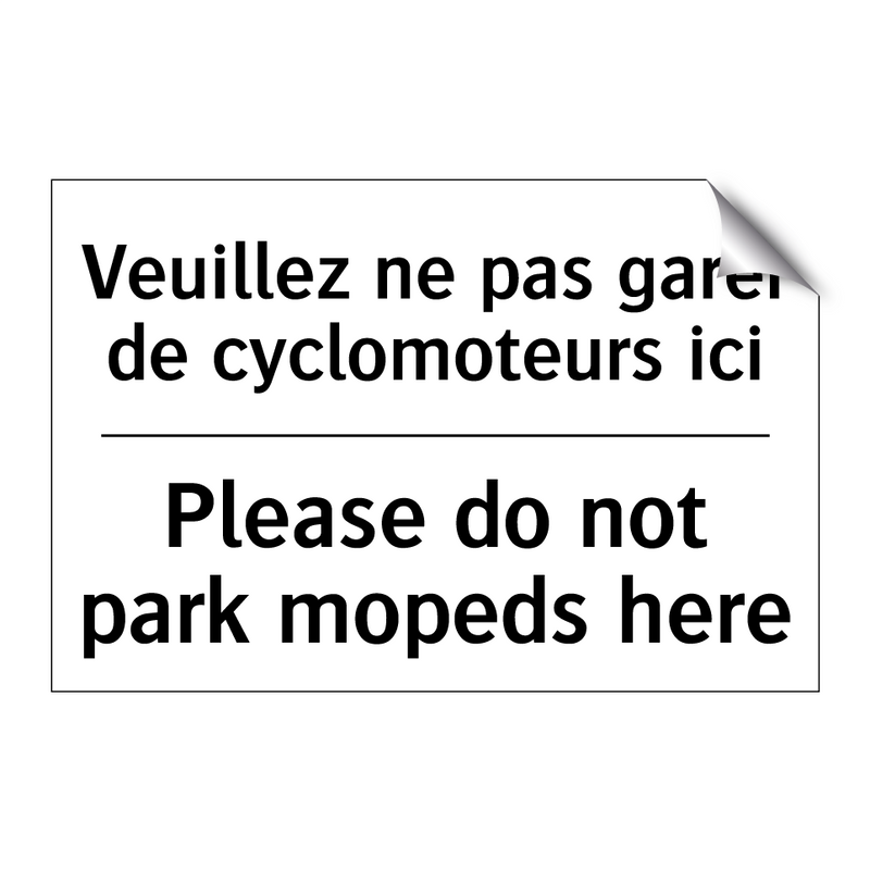 Veuillez ne pas garer de cyclomoteurs  /.../ - Please do not park mopeds here