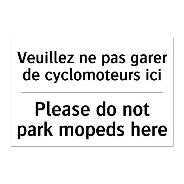 Veuillez ne pas garer de cyclomoteurs  /.../ - Please do not park mopeds here