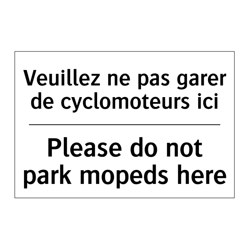 Veuillez ne pas garer de cyclomoteurs  /.../ - Please do not park mopeds here