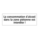 La consommation d'alcool dans la zone piétonne est interdite !