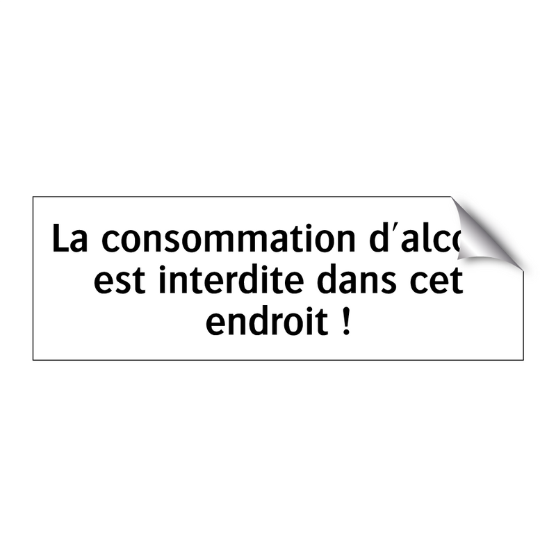 La consommation d'alcool est interdite dans cet endroit !