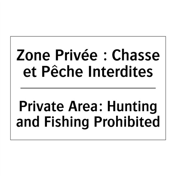 Zone Privée : Chasse et Pêche  /.../ - Private Area: Hunting and Fishing  /.../