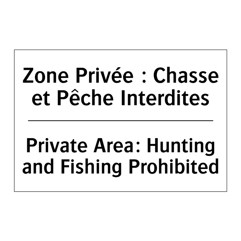 Zone Privée : Chasse et Pêche  /.../ - Private Area: Hunting and Fishing  /.../
