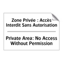 Zone Privée : Accès Interdit Sans  /.../ - Private Area: No Access Without  /.../