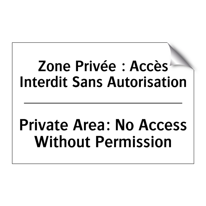 Zone Privée : Accès Interdit Sans  /.../ - Private Area: No Access Without  /.../