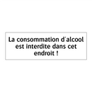 La consommation d'alcool est interdite dans cet endroit !