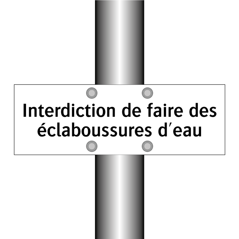 Interdiction de faire des éclaboussures d'eau