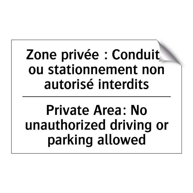 Zone privée : Conduite ou stationnement  /.../ - Private Area: No unauthorized  /.../