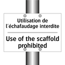 Utilisation de l'échafaudage interdite /.../ - Use of the scaffold prohibited