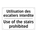 Utilisation des escaliers interdite /.../ - Use of the stairs prohibited