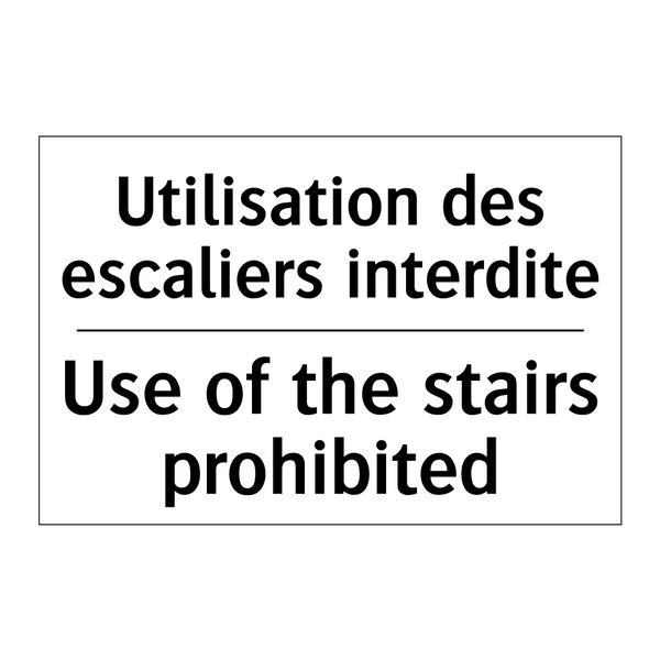 Utilisation des escaliers interdite /.../ - Use of the stairs prohibited