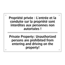 Propriété privée : L'entrée et  /.../ - Private Property: Unauthorized  /.../