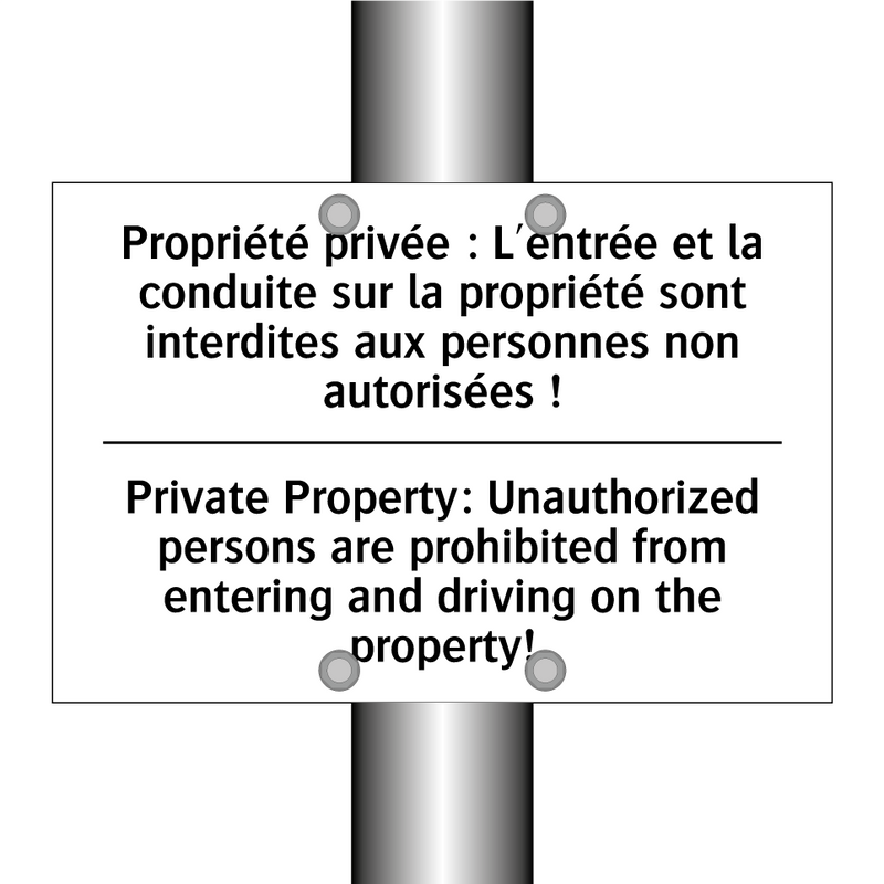 Propriété privée : L'entrée et  /.../ - Private Property: Unauthorized  /.../