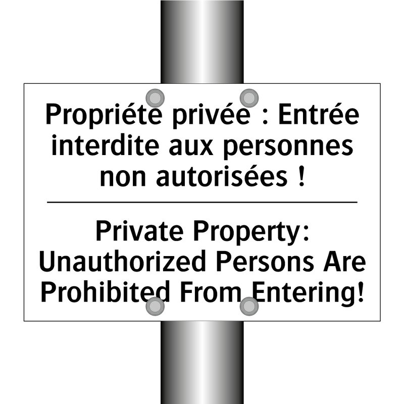 Propriété privée : Entrée interdite  /.../ - Private Property: Unauthorized  /.../