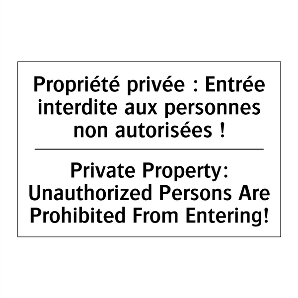 Propriété privée : Entrée interdite  /.../ - Private Property: Unauthorized  /.../
