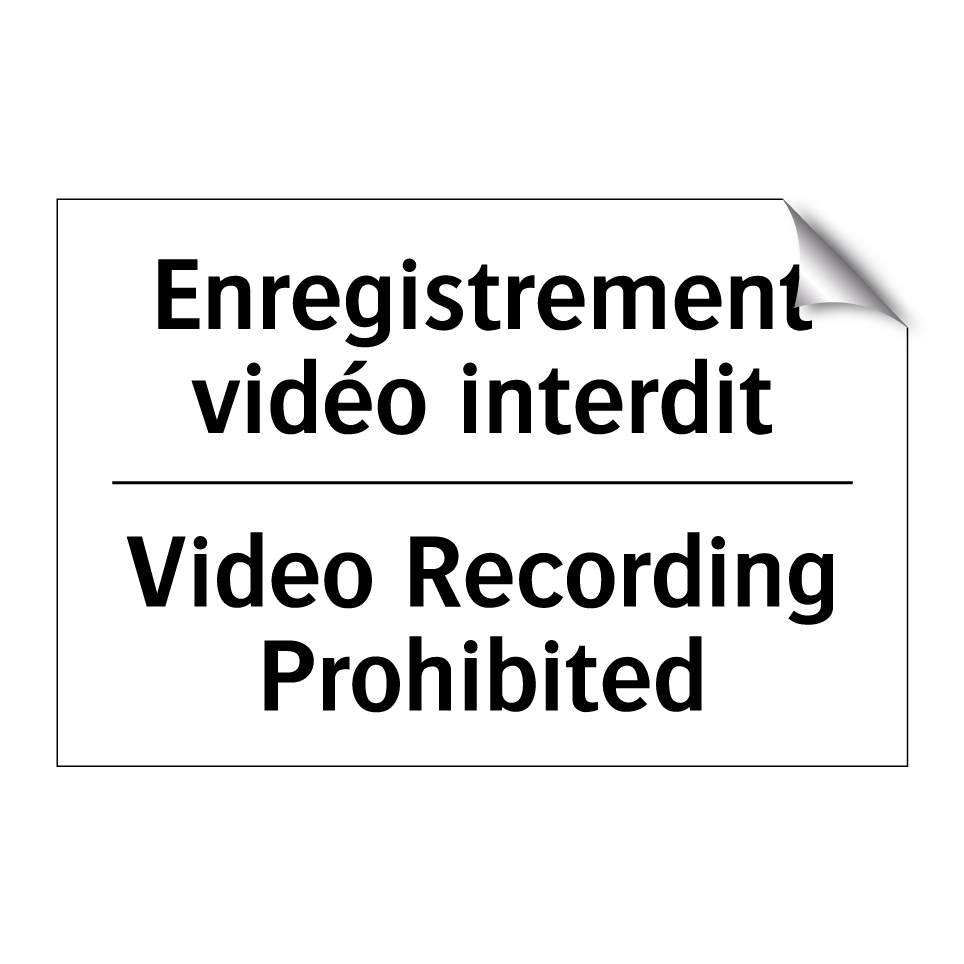 Enregistrement vidéo interdit - Video Recording Prohibited