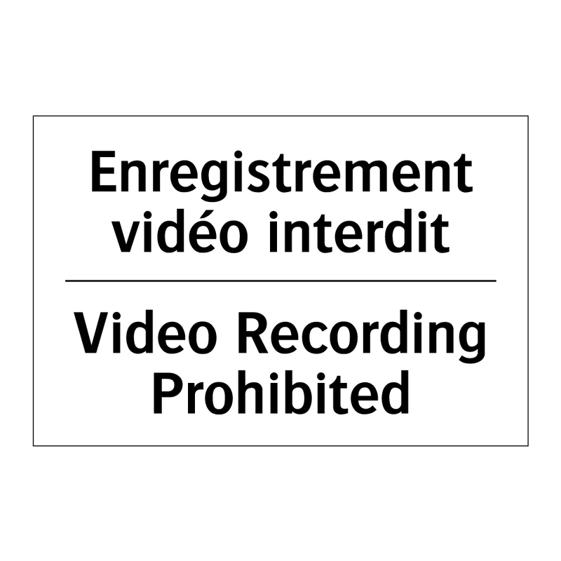Enregistrement vidéo interdit - Video Recording Prohibited
