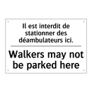 Il est interdit de stationner  /.../ - Walkers may not be parked here