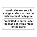 Interdit d'entrer sous la charge  /.../ - Prohibited to enter under the  /.../